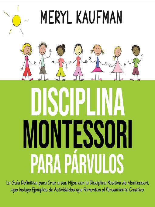 Title details for Disciplina Montessori para párvulos by Meryl Kaufman - Available
